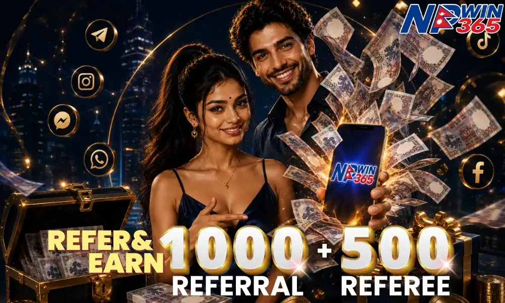 NPwin365 Refer and Earn — NPR 1,000 Referrer Bonus plus NPR 500 Referee Bonus — Nepal